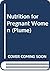Nutrition for Pregnant Women by Judith E. Brown