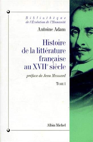 Histoire de la littérature française au XVIIe siècle - tome 1: L'époque d'Henri IV et de Louis XIII (Paperback)