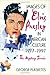 Images of Elvis Presley in American Culture, 1977¿1997: The Mystery Terrain