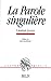 La Parole Singulière