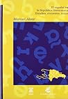El Español En La República Dominicana: Estudios, Encuestas, Textos