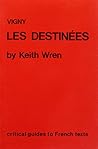 Vigny: Les Destinees (Critical Guides to French Texts)