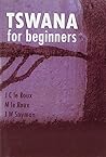 Tswana for Beginners (Manualia Didactica) (English and Setswana Edition)