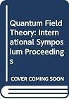 Quantum field theory: Proceedings of the international symposium in honour of Hiroomi Umezawa, held in Positano, Salerno, Italy, June 5-7, 1985 Quantum field theory: Proceedings of the international symposium in honour of Hiroomi Umezawa, held in Positano, Salerno, Italy, June 5-7, 1985