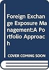 Foreign Exchange Exposure Management:A Portfolio Approach Foreign Exchange Exposure Management:A Portfolio Approach
