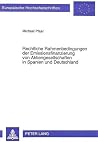 Rechtliche Rahmenbedingungen der Emissionsfinanzierung von Aktiengesellschaften in Spanien und Deutschland (Europäische Hochschulschriften / European ... Universitaires Européennes) (German Edition) Rechtliche Rahmenbedingungen der Emissionsfinanzierung von Aktiengesellschaften in Spanien und Deutschland (Europäische Hochschulschriften / European ... Universitaires Européennes) (German Edition)