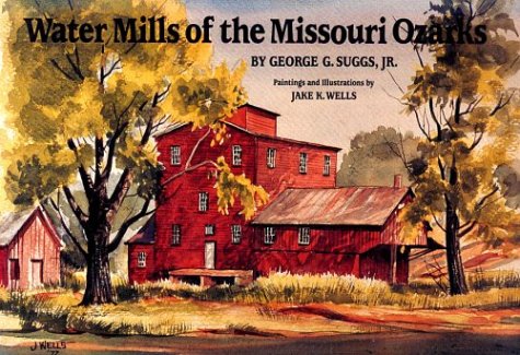 Water Mills of the Missouri Ozarks (Hardcover)