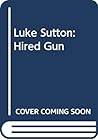 Luke Sutton: Hired Gun