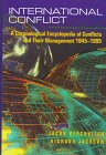 International Conflict: A Chronological Encyclopedia of Conflicts and Their Management 1945-1995 International Conflict: A Chronological Encyclopedia of Conflicts and Their Management 1945-1995