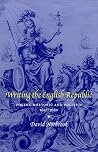 Writing the English Republic: Poetry, Rhetoric and Politics, 1627–1660 Writing the English Republic: Poetry, Rhetoric and Politics, 1627–1660