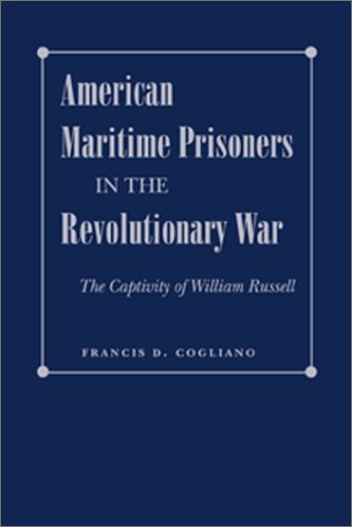 American Maritime Prisoners In The Revolutionary W: The Captivity of William Russell (Hardcover)