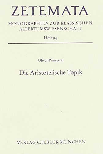 Die Aristotelische Topik: Ein Interpretationsmodell und seine Erprobung am Beispiel von Topik B (Zetemata) (German Edition)