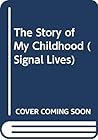 The Story of My Childhood (Signal Lives)
