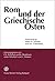 Rom und der Griechische Osten: Festschrift f|r Hatto H. Schmitt zum 65. Geburtstag dargebracht von Schuelern, Freunden und Muenchener Kollegen Rom und der Griechische Osten (German Edition)