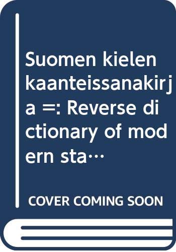 Suomen kielen käänteissanakirja =: Reverse dictionary of modern standard Finnish (Suomalaisen Kirjallisuuden Seuran toimituksia) (Finnish Edition)