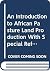 An Introduction to African Pasture Land Production With Special Reference to Farm and Rangeland Environments of Eastern Africa