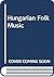 Hungarian Folk Music