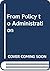 From policy to administration: Essays in honour of William A. Robson