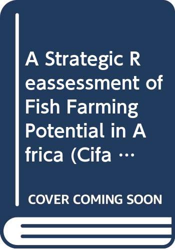 A Strategic Reassessment of Fish Farming Potential in Africa (CIFA Technical Papers)