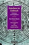 Katechese im Umbruch: Positionen und Perspektiven : für Dieter Emeis (German Edition)