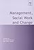 Management, Social Work and Change by Elizabeth Harlow