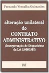 Alterac~ao Unilateral Do Contrato Administrativo: Interpretac~ao de Dispositivos Da Lei 8,666/1993 Alterac~ao Unilateral Do Contrato Administrativo: Interpretac~ao de Dispositivos Da Lei 8,666/1993