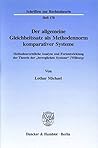 Der Allgemeine Gleichheitssatz Als Methodennorm Komparativer Systeme: Methodenrechtliche Analyse Und Fortentwicklung Der Theorie Der Beweglichen ... Zur Rechtstheorie, 178) (German Edition)