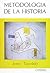 Metodología de la Historia (Spanish Edition)