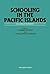 Schooling in the Pacific Islands: Colonies in Transition