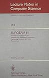 Eurosam 84: International Symposium on Symbolic and Algebraic Computation (Lecture Notes in Computer Science)