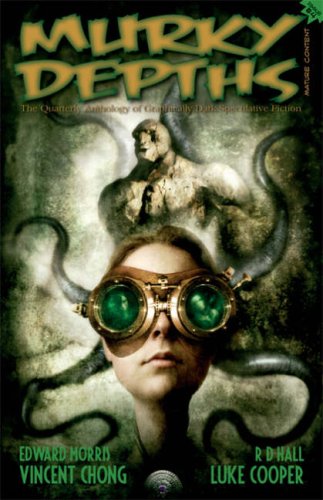 Murky Depths: The Quarterly Anthology of Graphically Dark Speculative Fiction (Issue 4)