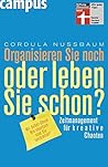 Organisieren Sie noch oder leben Sie schon? Organisieren Sie noch oder leben Sie schon?