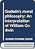 Godwin's moral philosophy: An interpretation of William Godwin