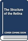 The Structure of the Retina
