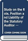 Final report of a study on the role, position, and liability of the statutory auditor within the European Union Final report of a study on the role, position, and liability of the statutory auditor within the European Union
