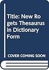 New Roget's Thesaurus in Dictionary Form