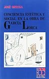 Conciencia estética y social en la obra de García Lorca Conciencia estética y social en la obra de García Lorca