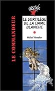 Le sortilège de la Dame Blanche