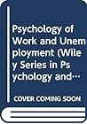 Psychology of Work and Unemployment (Wiley Series in Psychology and Productivity at Work)