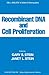 Recombinant DNA and Cell Proliferation (Cell Biology)