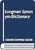 Longman synonym dictionary