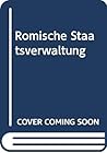 Romische Staatsverwaltung