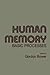 Human Memory: Basic Processes