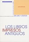 LIBROS IMPRESOS ANTIGUOS, LOS (REIMP.)
