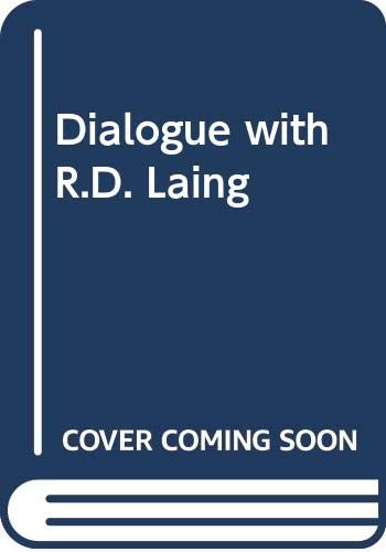 Dialogue with R.D. Laing (Dialogues in Contemporary Psychology)