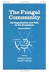 The Fungal Community: Its Organization and Role in the Ecosystem, Second Edition (Mycology)