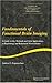 Fundamentals of Functional Brain Imaging: A Guide to the Methods and their Applications to Psychology and Behavioral Neuroscience (Studies on Neuropsychology, Neurology and Cognition)