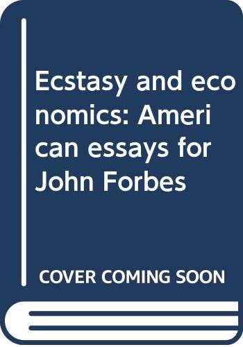 Ecstasy and economics: American essays for John Forbes (Paperback)