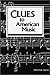 Clues to American Music (Clues Series)