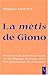 La mètis de Giono - présences de la mètis grecque (ou intelligence pratique) dans l'art romanesque de Jean Giono